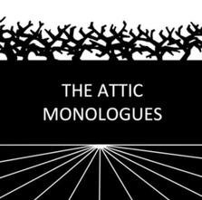 The Attic Monologues