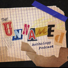 The Unnamed Anthology Podcast