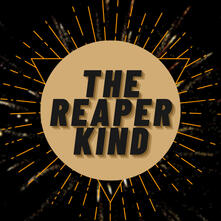 The Reaper Kind